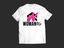 Load image into Gallery viewer, Woman Up Shirt White
